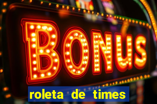 roleta de times champions league